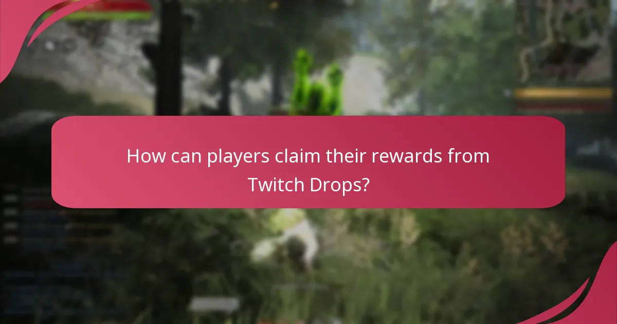 How can players claim their rewards from Twitch Drops?