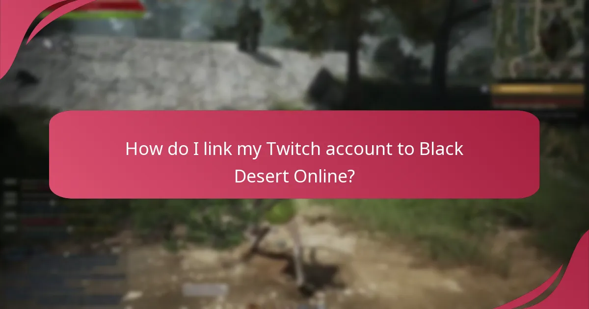 How do I link my Twitch account to Black Desert Online?