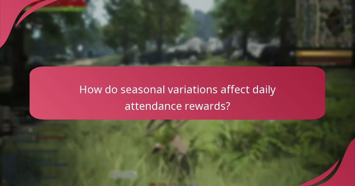 How do seasonal variations affect daily attendance rewards?