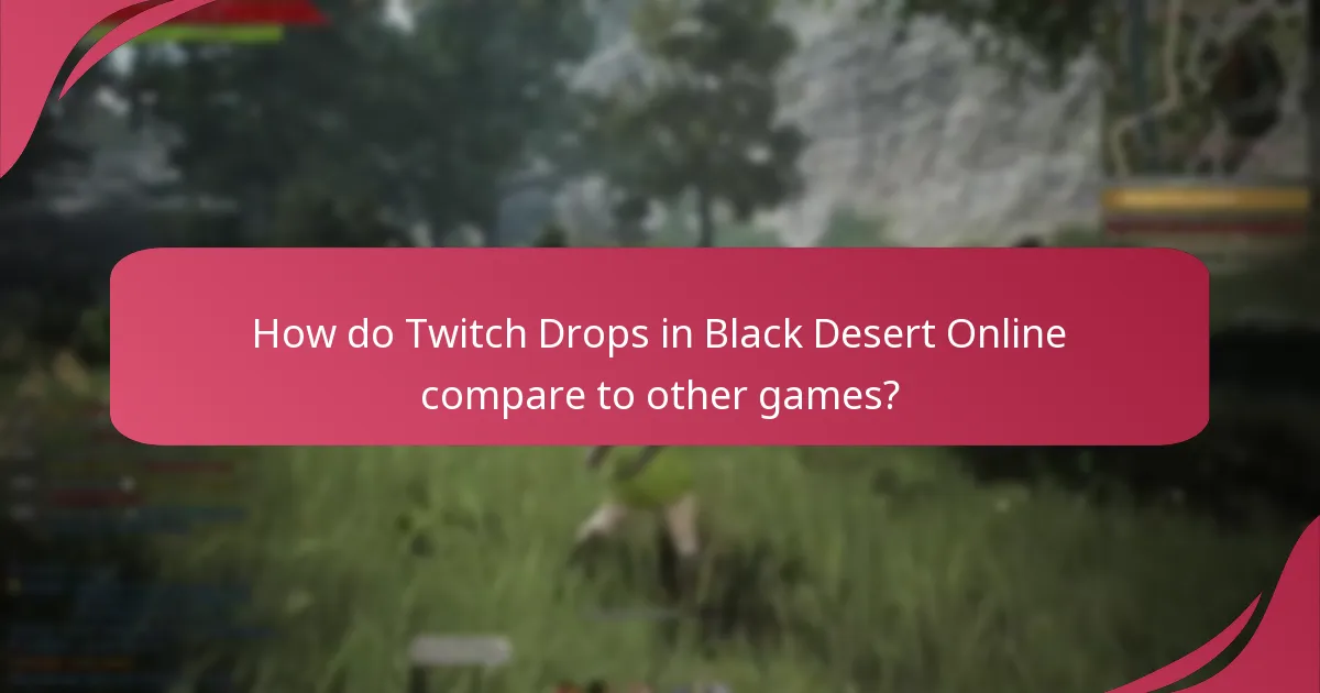 How do Twitch Drops in Black Desert Online compare to other games?