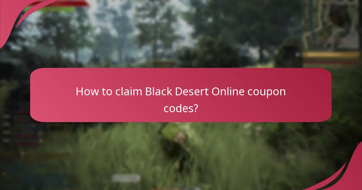 How to claim Black Desert Online coupon codes?