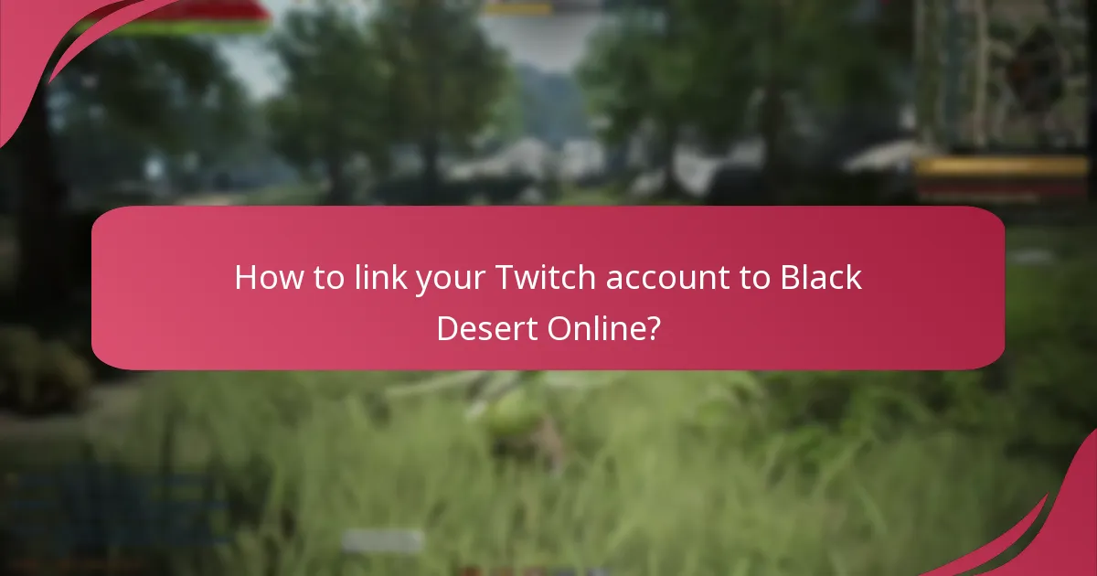 How to link your Twitch account to Black Desert Online?