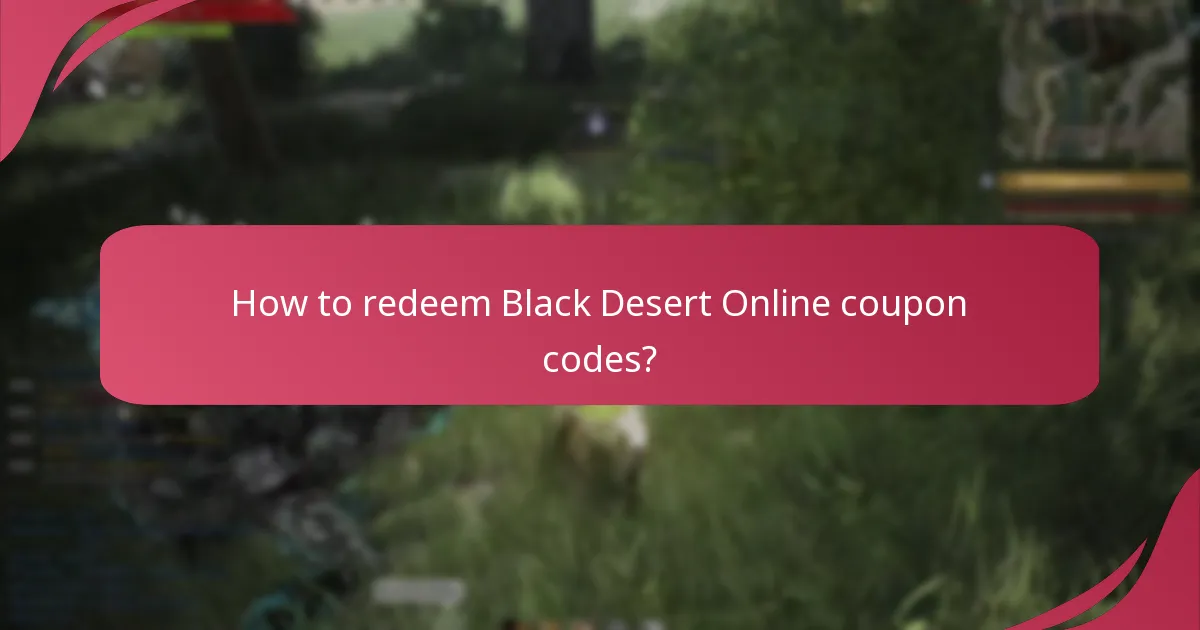 How to redeem Black Desert Online coupon codes?