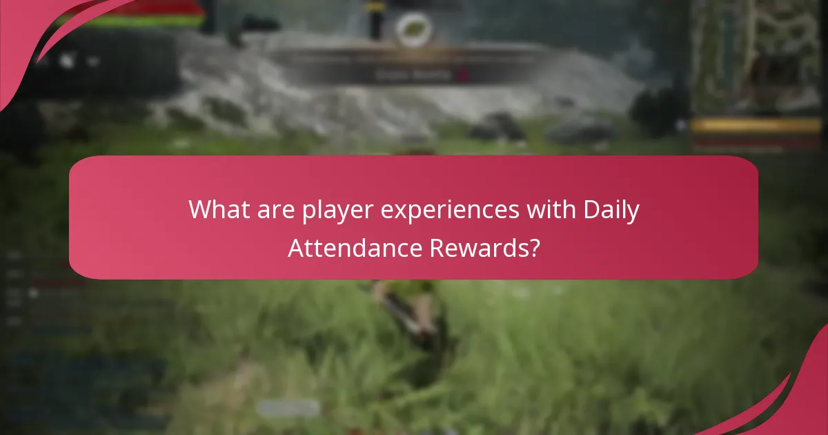 What are player experiences with Daily Attendance Rewards?
