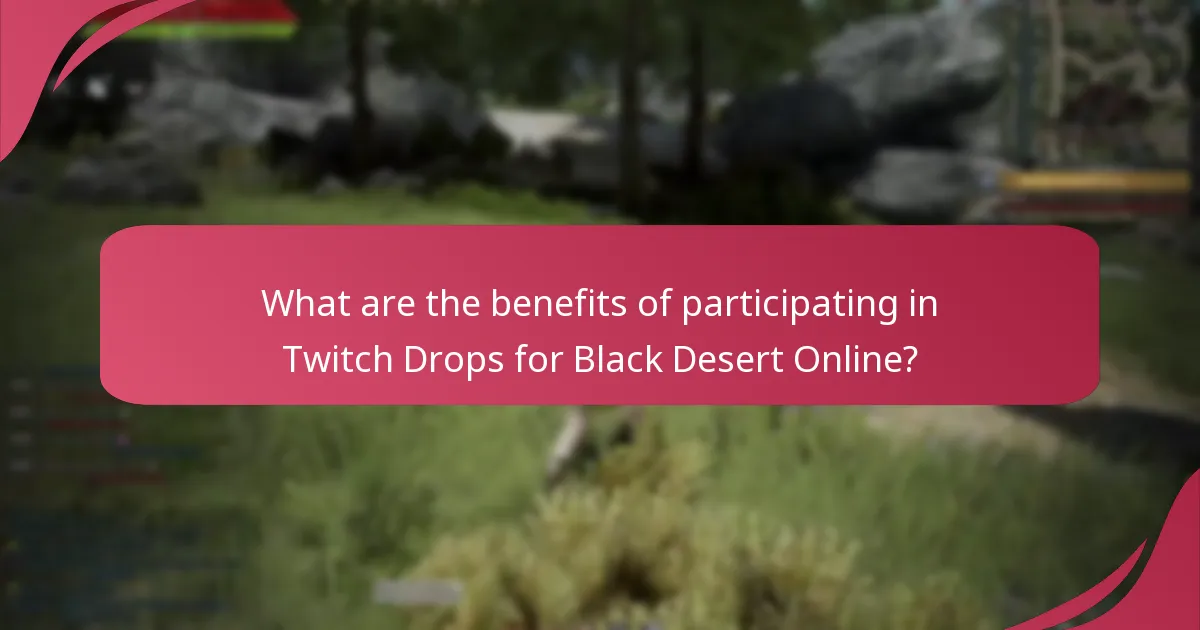 What are the benefits of participating in Twitch Drops for Black Desert Online?