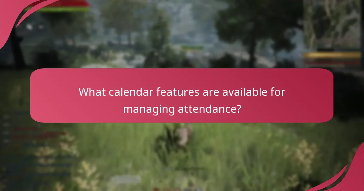 What calendar features are available for managing attendance?