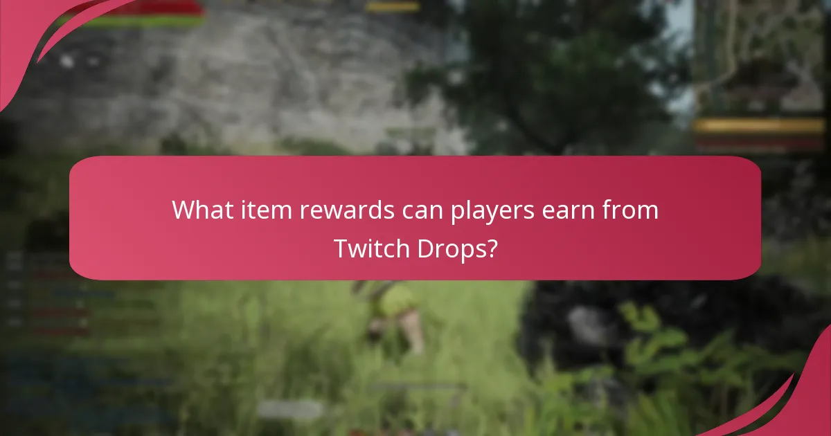 What item rewards can players earn from Twitch Drops?