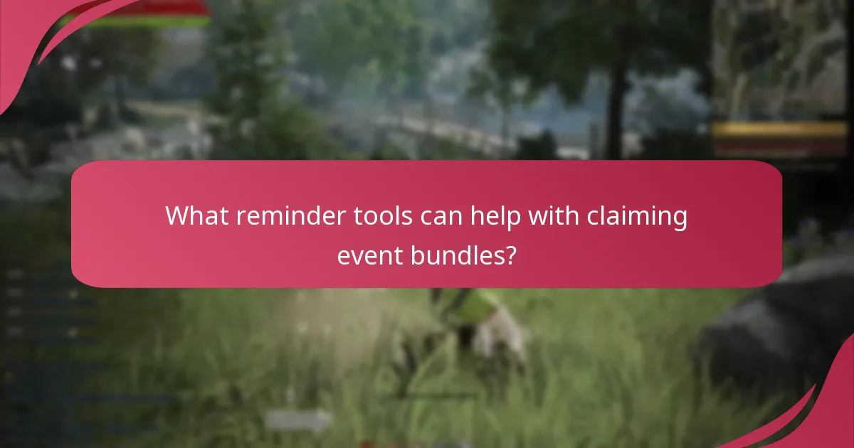 What reminder tools can help with claiming event bundles?