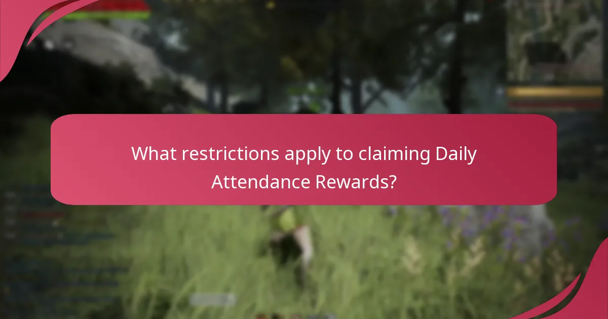 What restrictions apply to claiming Daily Attendance Rewards?