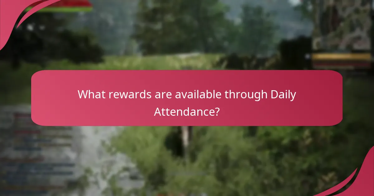 What rewards are available through Daily Attendance?
