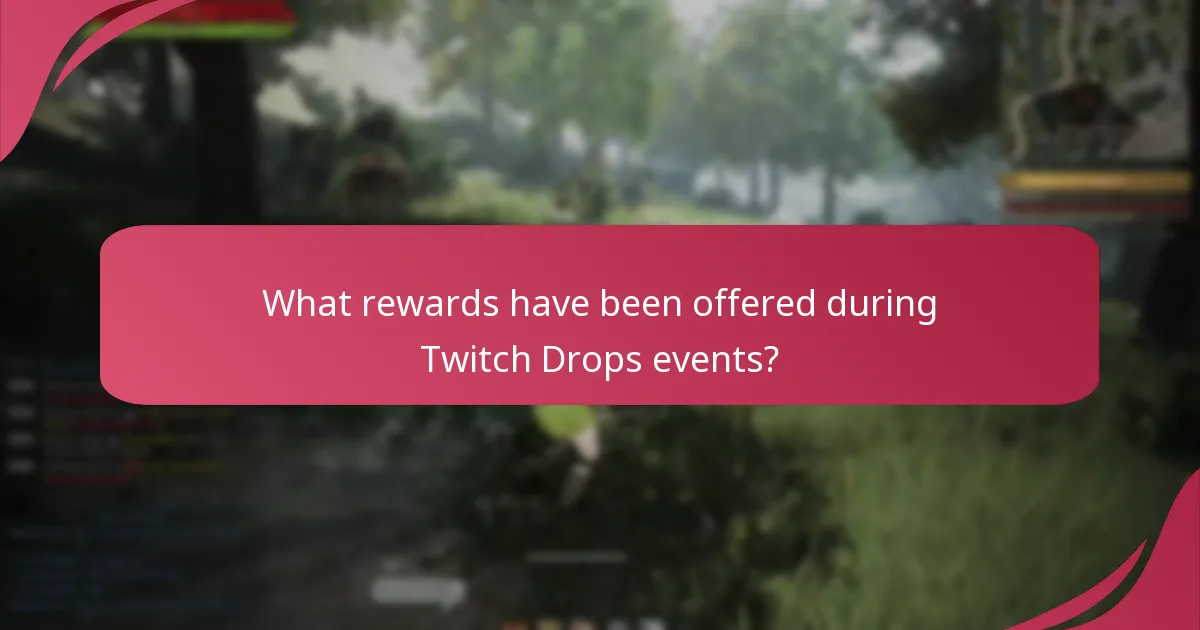What rewards have been offered during Twitch Drops events?