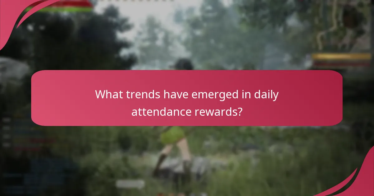 What trends have emerged in daily attendance rewards?