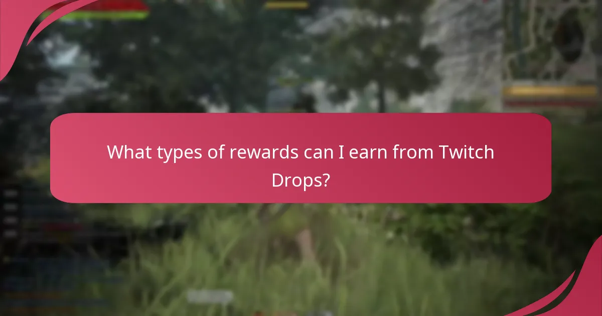What types of rewards can I earn from Twitch Drops?