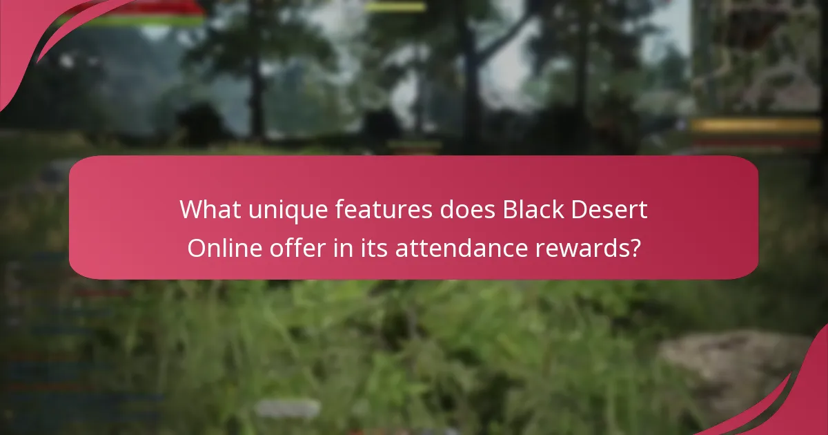 What unique features does Black Desert Online offer in its attendance rewards?