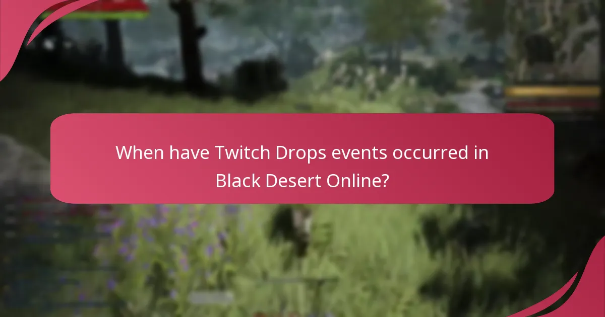 When have Twitch Drops events occurred in Black Desert Online?