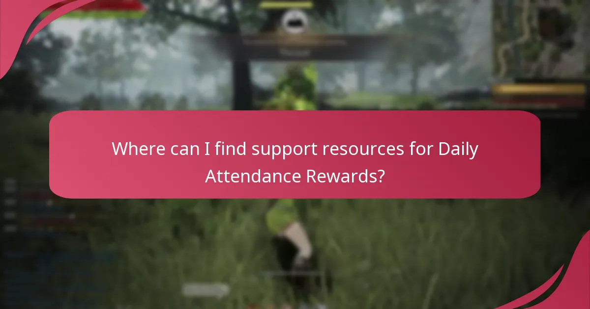 Where can I find support resources for Daily Attendance Rewards?