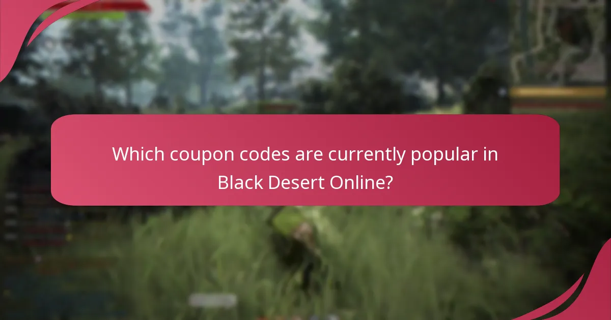 Which coupon codes are currently popular in Black Desert Online?