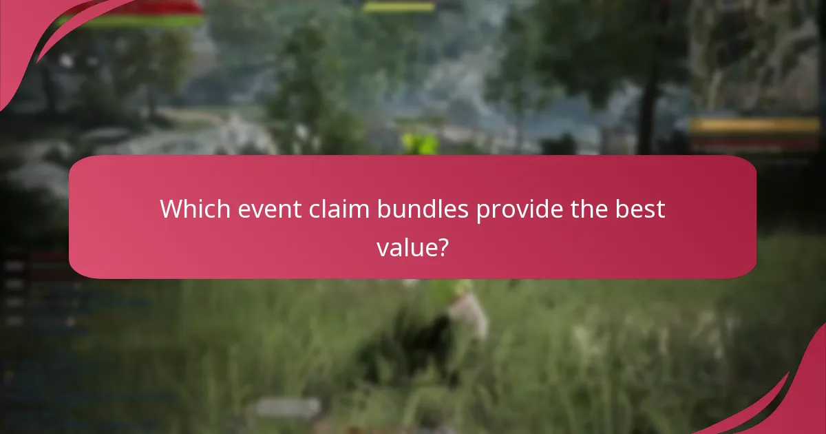 Which event claim bundles provide the best value?