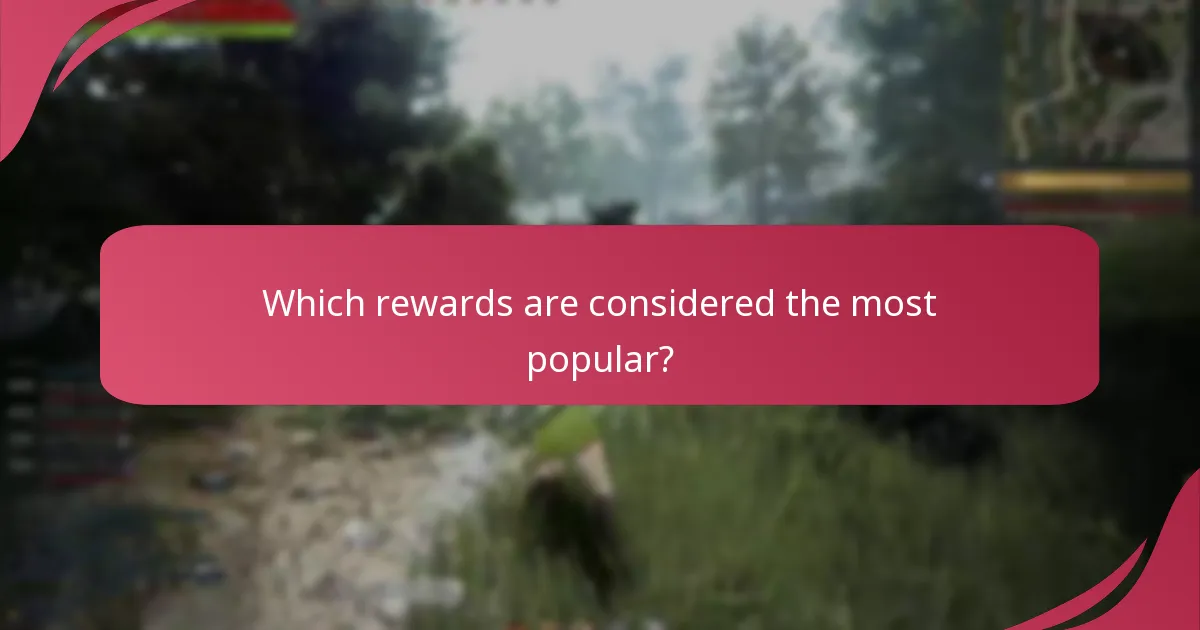 Which rewards are considered the most popular?