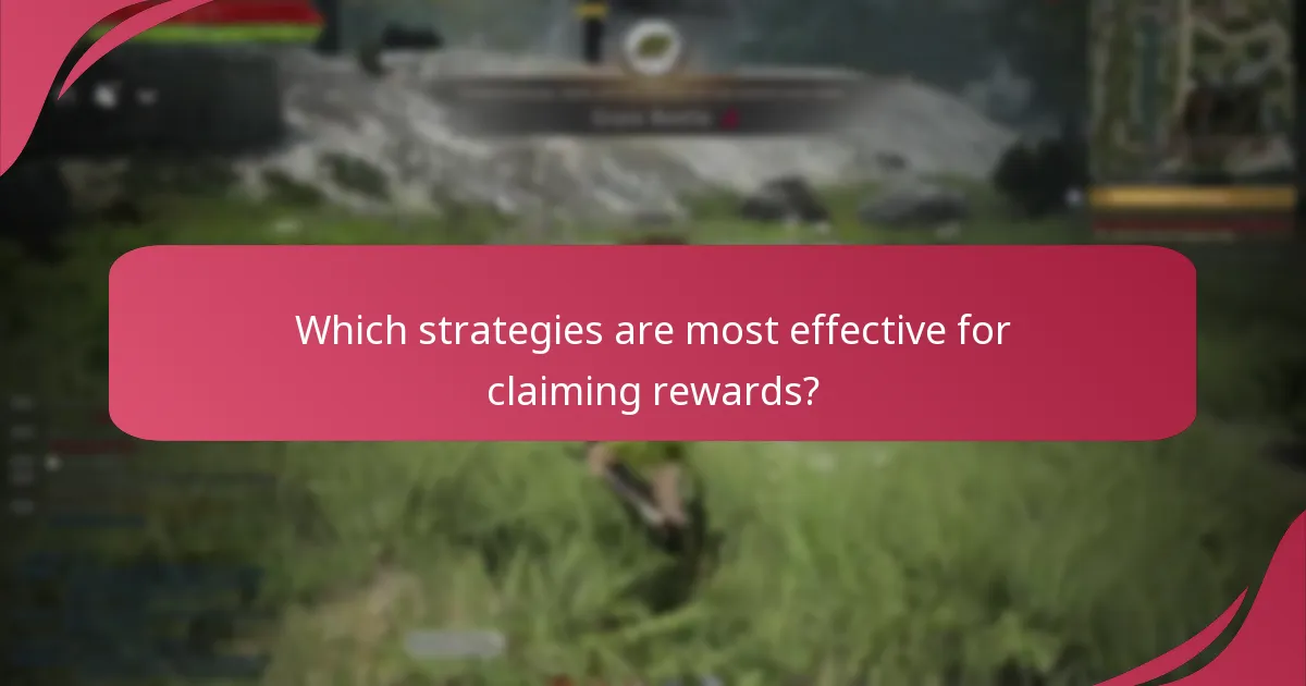 Which strategies are most effective for claiming rewards?