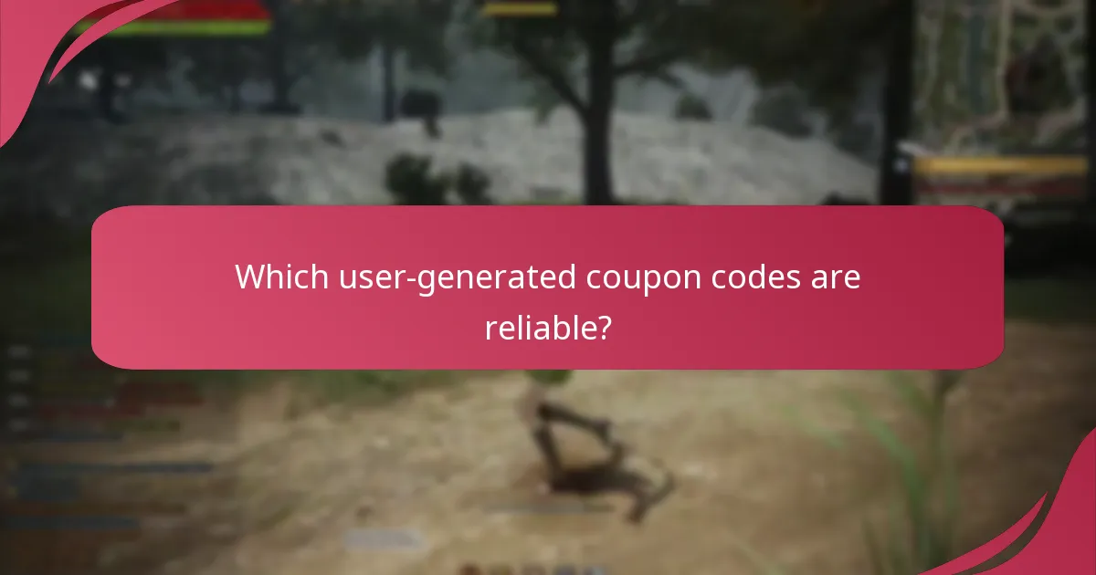 Which user-generated coupon codes are reliable?